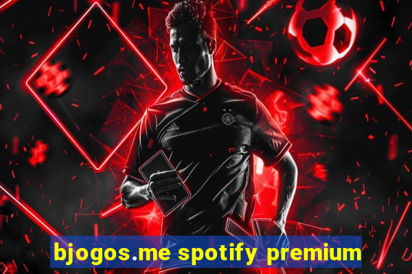 bjogos.me spotify premium